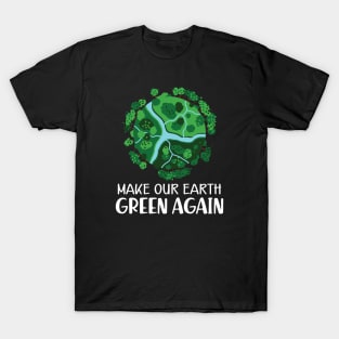 Earth Day - Make our earth green again T-Shirt